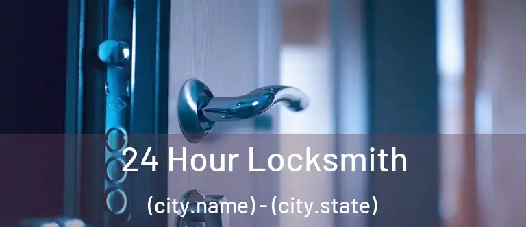  24 Hour Locksmith (city.name) - (city.state)