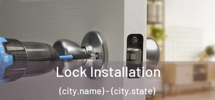  Lock Installation (city.name) - (city.state)
